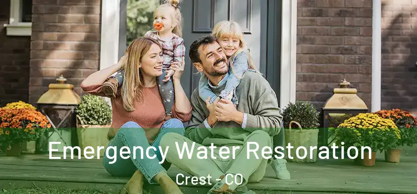  Emergency Water Restoration Crest - CO